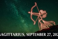 Sagittarius Horoscope Today, September 27, 2025