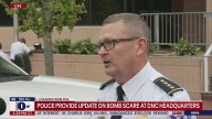 Police update on bomb scare at DNC headquarters