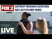 Detroit woman catches two people in the middle of sex act in her yard