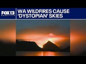 Visitors describe ‘Dystopian’ skies as Perry Fire grows in North Cascades