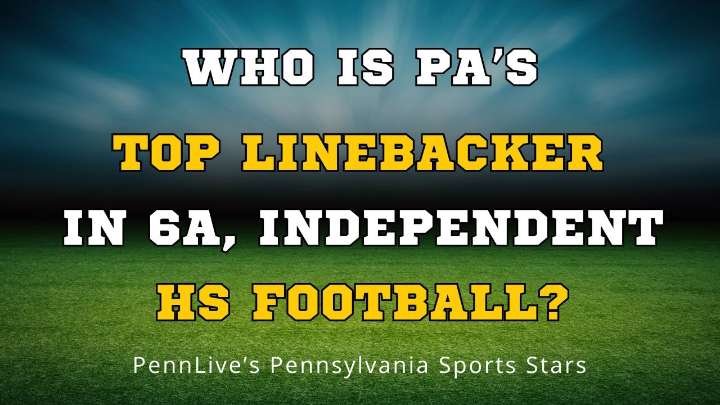 Your picks: Vote for the top linebacker in Pennsylvania 6A, Independent football