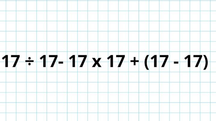 ¿Cuánto es 17 ÷ 17- 17 x 17 + (17 - 17)? La cuenta matemática que pone a prueba a los genios