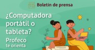 Profeco orienta a consumidores para elegir entre computadora portátil o tableta
