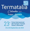 Comienza en Paipa, “Termatalia Colombia 2025”, la feria mundial de termalismo, salud y bienestar