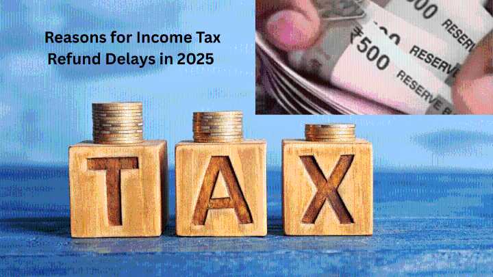 ITR Refund delayed in 2025? Reasons & solutions | Experts’ guidance for taxpayers