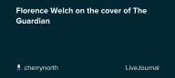 Florence Welch on the cover of The Guardian: ohnotheydidnt
