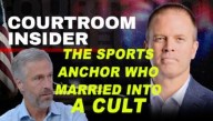 COURTROOM INSIDER | The TV sports anchor who says he married into a cult