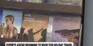 Experts advise beginning to book for holiday travel