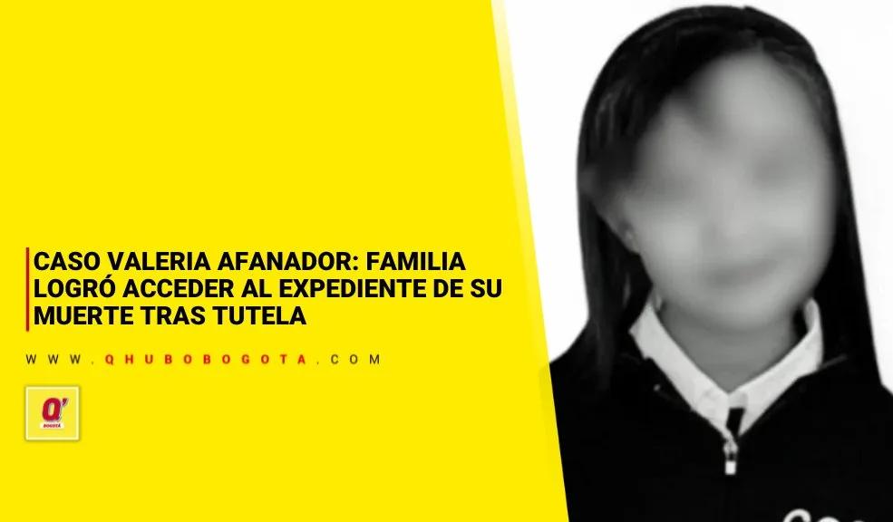 Caso Valeria Afanador: familia logró acceder al expediente de su muerte tras tutela