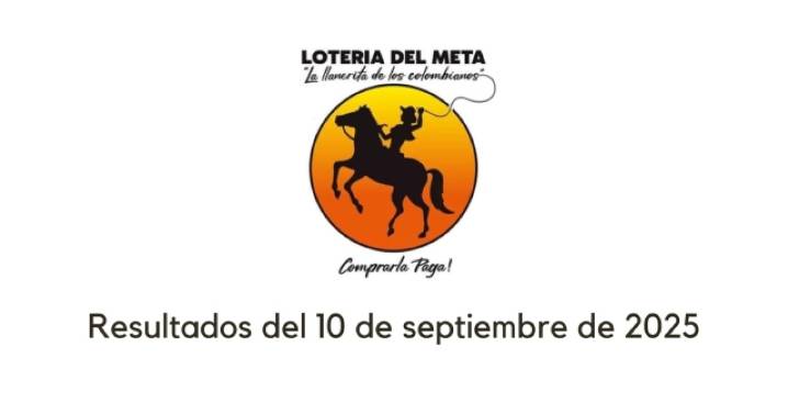 Lotería del Meta hoy: resultados del miércoles 10 de septiembre de 2025