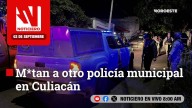 #EnVivo | Este martes, en Noticiero Noroeste: Matan a otro policía municipal en Culiacán
