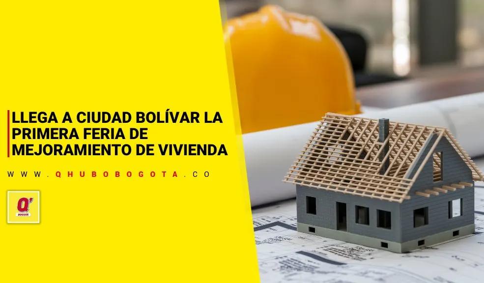 Llega a Ciudad Bolívar la primera Feria de Mejoramiento de Vivienda
