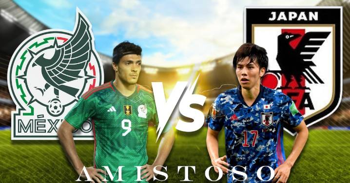México vs. Japón EN VIVO: Horario y dónde ver HOY el partido amistoso rumbo al Mundial 2026