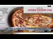 Health alert issued for Trader Joe's pizza