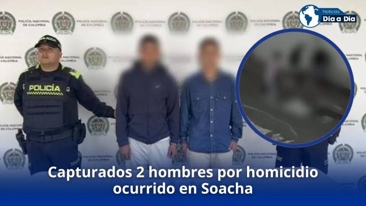 Capturados 2 hombres por homicidio ocurrido en Soacha