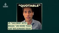 The US “has beef with Brazil” on more than just Bolsonaro issue
