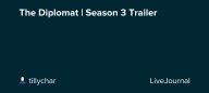 The Diplomat | Season 3 Trailer : ohnotheydidnt — LiveJournal