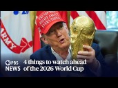 WATCH: 4 things to watch ahead of the 2026 World Cup