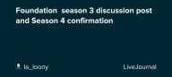 Foundation  season 3 discussion post and Season 4 confirmation: ohnotheydidnt