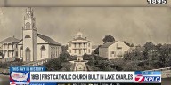 This Day in History: First catholic church in Lake Charles built