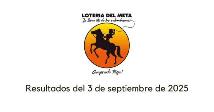 Lotería del Meta hoy: resultados del miércoles 3 de septiembre de 2025