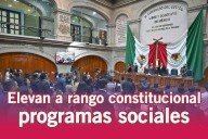 Congreso eleva a rango constitucional programas sociales en Edoméx
