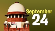 Supreme Court Daily Round-Up : September 24, 2025
