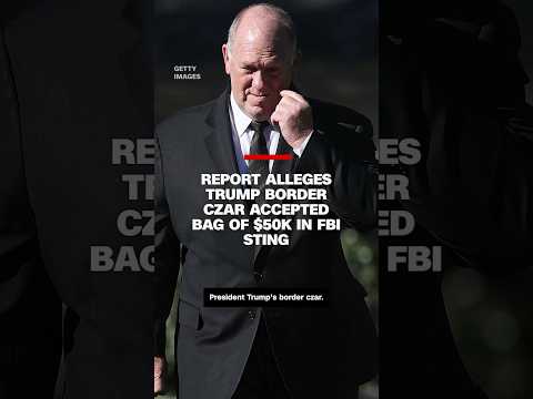 Report alleges Trump border czar accepted bag of $50K in FBI sting