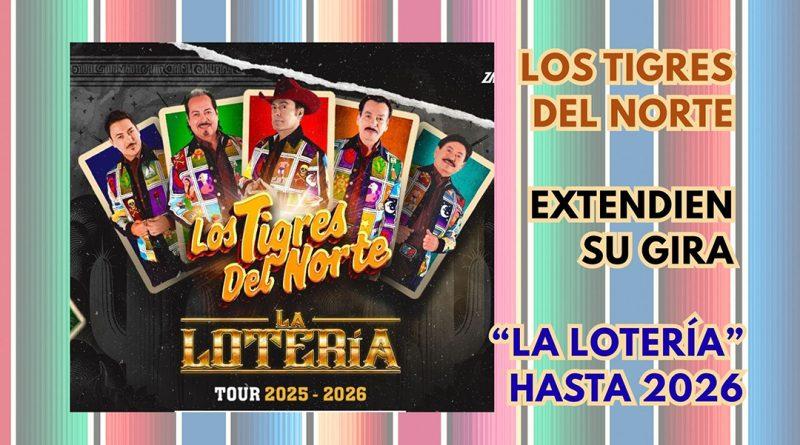 Los Tigres del Norte extendien su gira “La Lotería” hasta 2026
