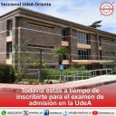 Todavía estás a tiempo de inscribirte para el examen de admisión en la UdeA