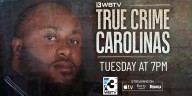 WBTV: True Crime Carolinas to examine Gastonia man’s killing amid 2021 break