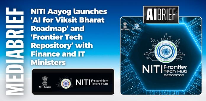 NITI Aayog launches ‘AI for Viksit Bharat Roadmap’ and ‘Frontier Tech Repository’ with Finance and IT Ministers