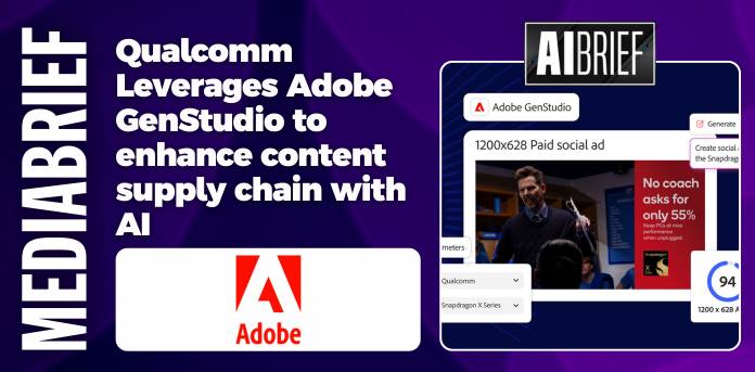 Qualcomm leverages Adobe GenStudio to enhance content supply chain with AI