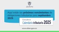 En Colombia 2025: fechas clave para declarar renta en septiembre