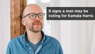 9 Signs A Man May Be Voting For Kamala Harris