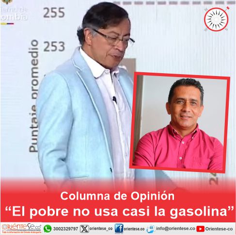 “El pobre no usa casi la gasolina”
