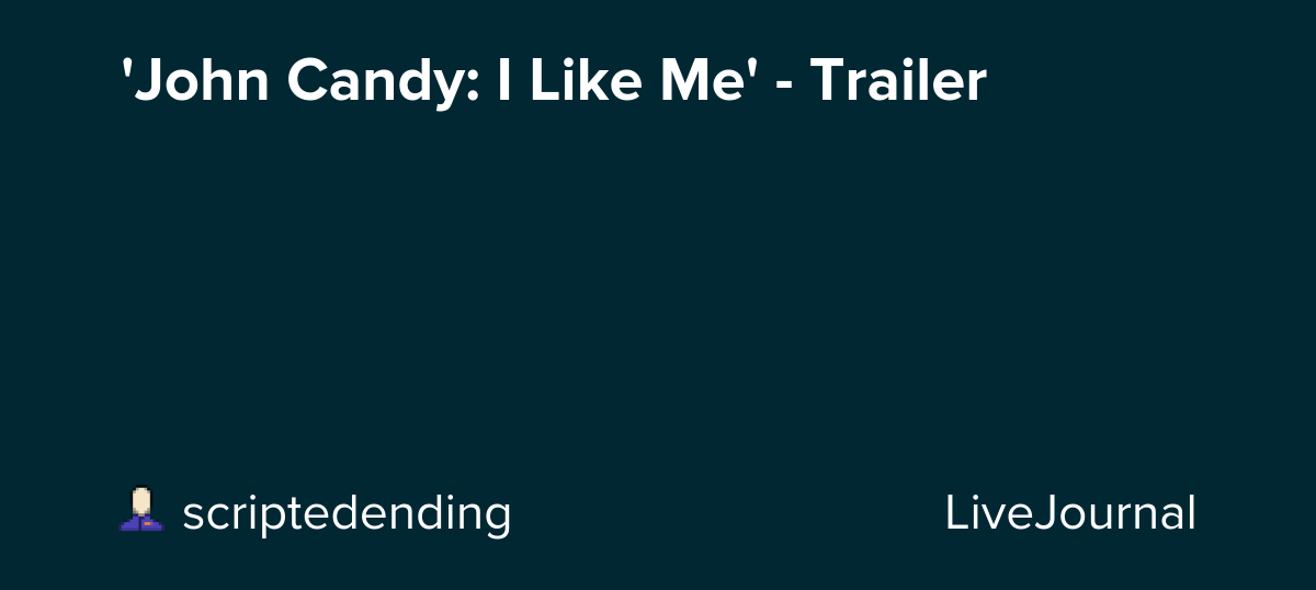 'John Candy: I Like Me' - Trailer: ohnotheydidnt — LiveJournal