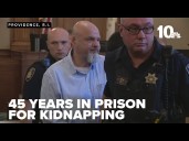 Burrillville man sentenced to 45 years for kidnapping elderly woman