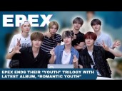 EPEX Closes Out Their “Youth” Trilogy With Full-Length Album ROMANTIC YOUTH