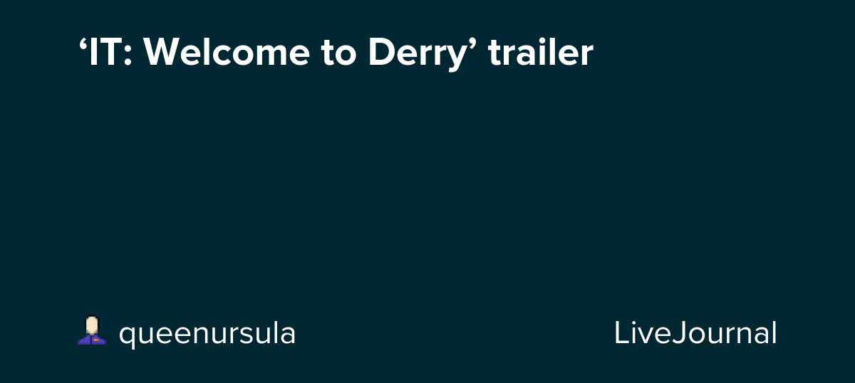 ‘IT: Welcome to Derry’ trailer: ohnotheydidnt