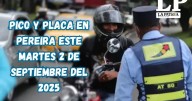 Pico y placa en Pereira (Risaralda) este martes, 2 de septiembre del 2025