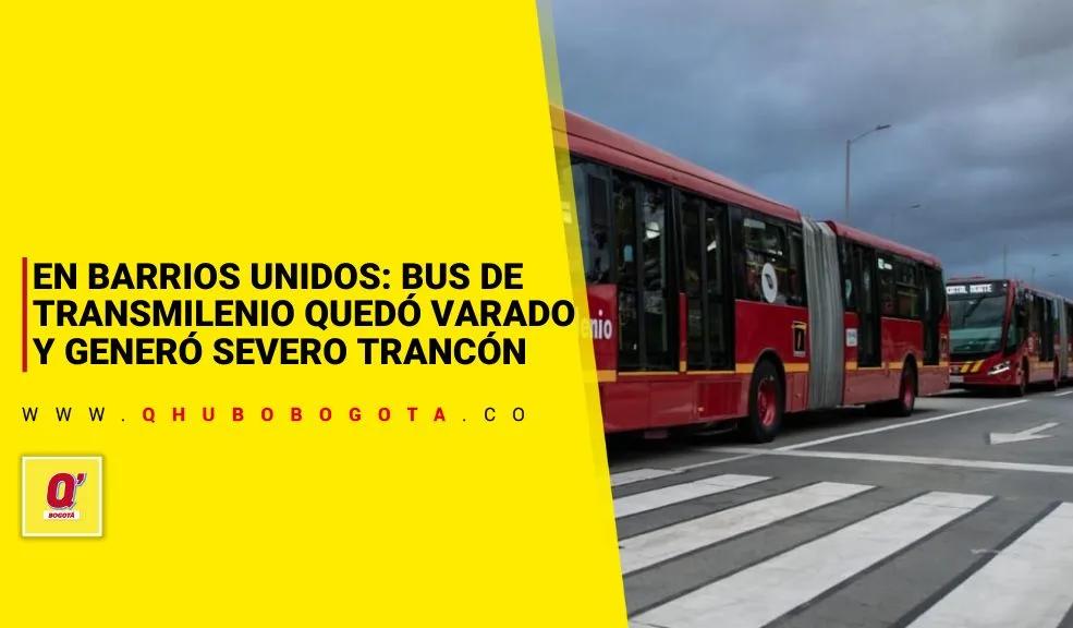 En Barrios Unidos: bus de TransMilenio afectó la movilidad