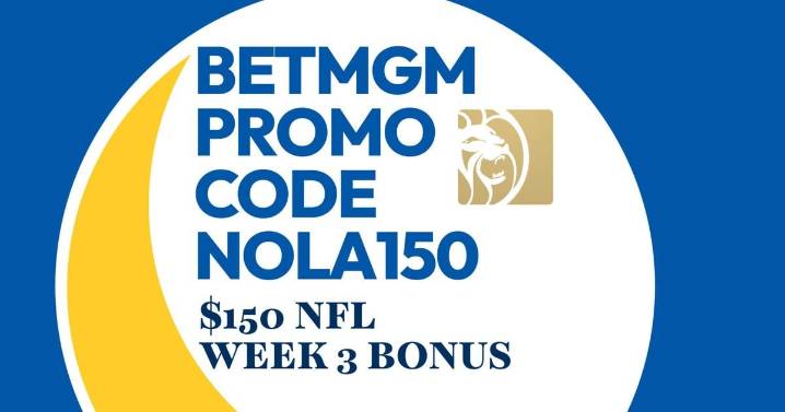 BetMGM Promo Code NOLA150: Claim $150 NFL Week 3 Bonus