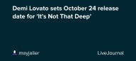 Demi Lovato sets October 24 release date for 'It's Not That Deep': ohnotheydidnt