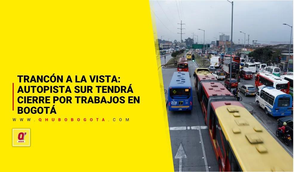 Trancón a la vista: Autopista Sur tendrá cierre por trabajos en Bogotá