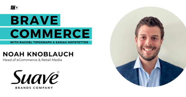 Suave Brands' Noah Knoblauch on Rebuilding Legacy CPG for a Digital