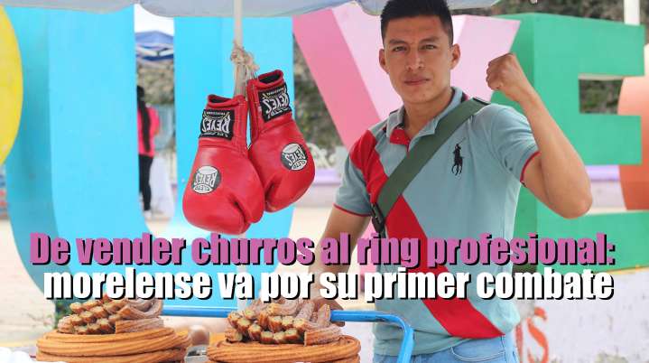 De vender churros al ring profesional: Morelense va por su primer combate