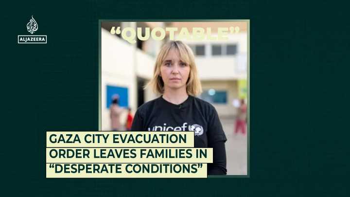 Gaza City  evacuation order leaves families in “desperate conditions”