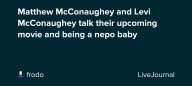 Matthew McConaughey and Levi McConaughey talk their upcoming movie and being a nepo baby: ohnotheydidnt