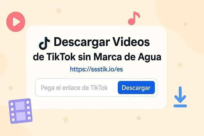 TikTok Downloader: descargar videos de TikTok sin marca de agua